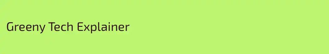 Greeny Tech Explainer